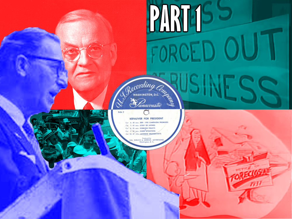 Here Comes the Pitch: Kefauver for President Commercials, Part&nbsp;1